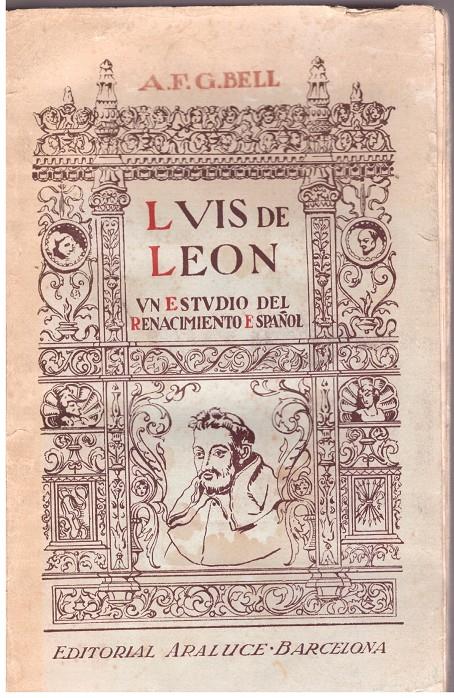 LUIS DE LEÓN. Un estudio del Renacimiento Español | 9999900014839 | F.G. Bell, Aubrey. | Llibres de Companyia - Libros de segunda mano Barcelona