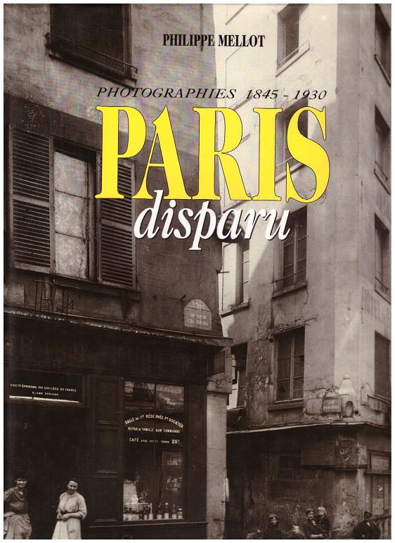 PARIS DISPARU | 9999900191738 | Mellot, Philippe | Llibres de Companyia - Libros de segunda mano Barcelona