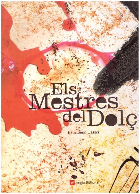 ELS MESTRES DEL DOLÇ | 9999900192063 | Casas, Francesc | Llibres de Companyia - Libros de segunda mano Barcelona