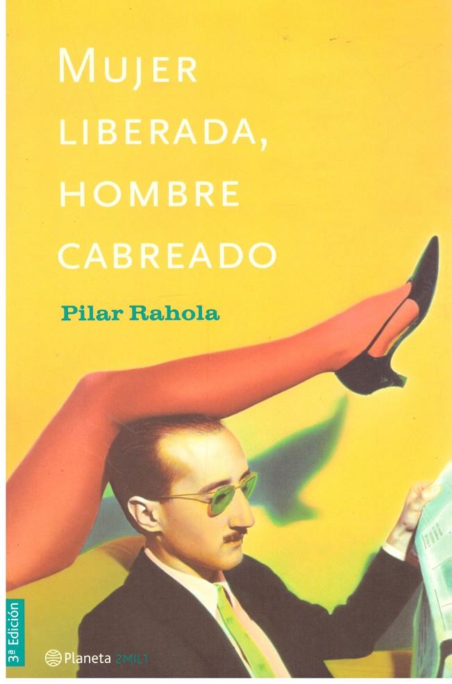 Mujer liberada, hombre cabreado | 9999900199499 | Pilar Rahola | Llibres de Companyia - Libros de segunda mano Barcelona