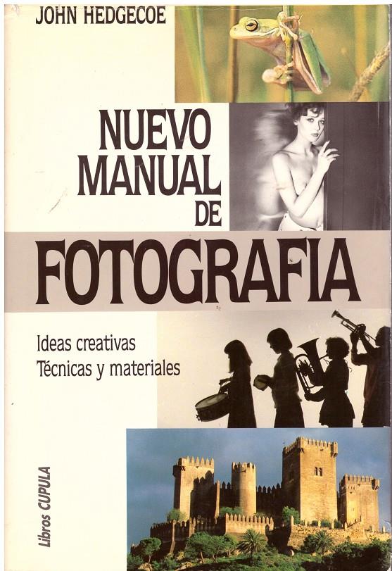 NUEVO MANUAL DE FOTOGRAFIA | 9999900019148 | Hedgecoe, John. | Llibres de Companyia - Libros de segunda mano Barcelona