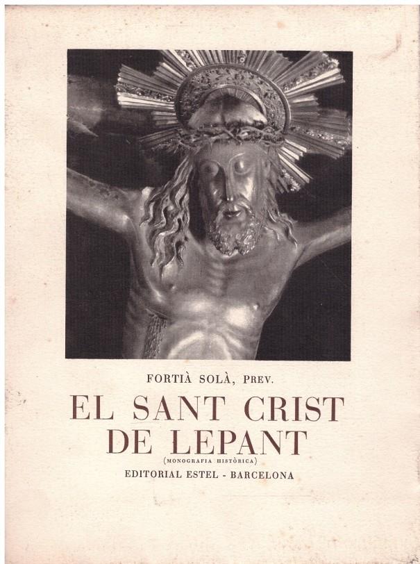 EL SANT CRIST DE LEPANT (Monografía Històrica) | 9999900215724 | Fortià Solà. | Llibres de Companyia - Libros de segunda mano Barcelona