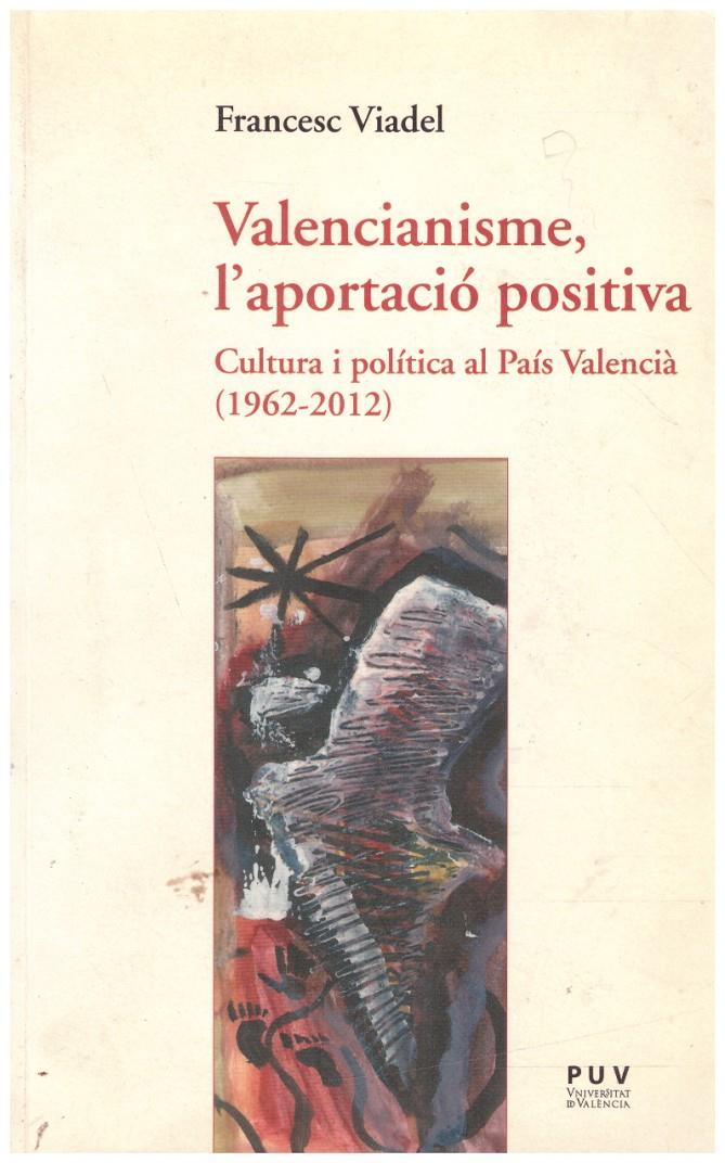 VALENCIANISME, L'APORTACIO POSITIVA | 9999900218640 | Viadel, Francesc | Llibres de Companyia - Libros de segunda mano Barcelona