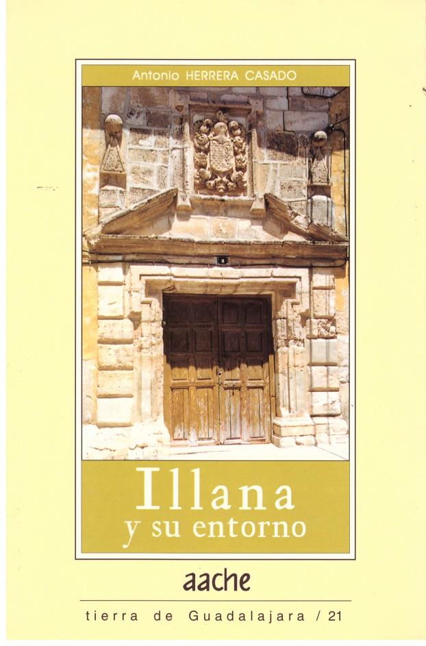 ILLANA Y SU ENTORNO | 9999900181128 | HERRERA CASADO, ANTONIO | Llibres de Companyia - Libros de segunda mano Barcelona