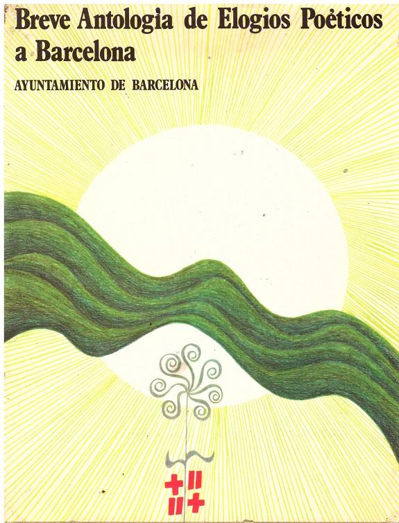 BREVE ANTOLOGIA DE ELOGIOS POETICOS A BARCELONA | 9999900207538 | Ayuntamiento de barcelona | Llibres de Companyia - Libros de segunda mano Barcelona