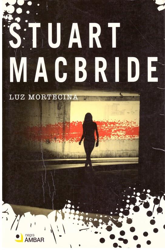 LUZ MORTECINA | 9999900204650 | Macbride, Stuart | Llibres de Companyia - Libros de segunda mano Barcelona