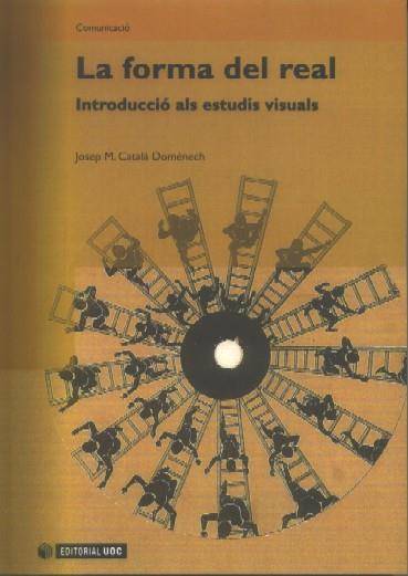 La forma del real. Introducció als estudis visuals | 9999900166514 | Català Domènech, Josep M. | Llibres de Companyia - Libros de segunda mano Barcelona