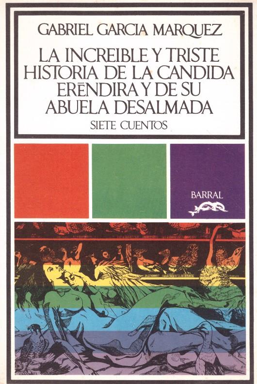 LA INCREIBLE Y TRISTE HISTORIA DE LA CANDIDA ERÉNDIRA Y DE SU ABUELA DESALMADA | 9999900220544 | García Márquez, Gabriel | Llibres de Companyia - Libros de segunda mano Barcelona