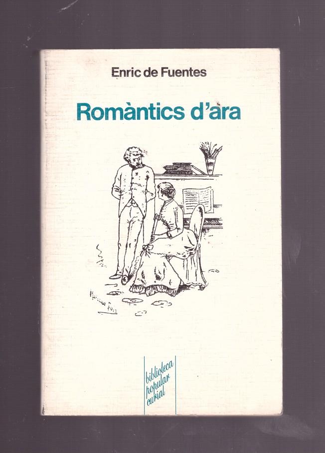 ROMANTICS D'ARA. | 9999900162899 | Fuentes, Enric de. | Llibres de Companyia - Libros de segunda mano Barcelona