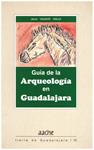 GUIA DE LA ARQUEOLOGIA EN GUADALAJARA | 9999900217650 | Valiente, Malla Jesus | Llibres de Companyia - Libros de segunda mano Barcelona