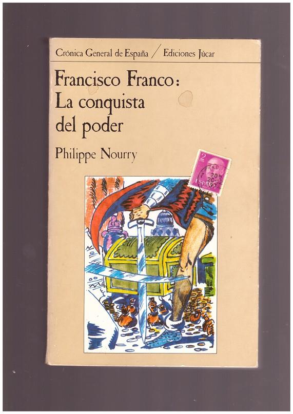 FRANCISCO FRANCO: LA CONQUISTA DEL PODER. | 9999900159905 | Nourry, Philippe. | Llibres de Companyia - Libros de segunda mano Barcelona