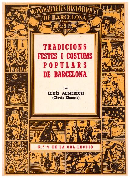 TRADICIONS FESTES I COSTUMS POPULARS DE BARCELONA Almerich, Lluís (Clovis Eimeric) | 9999900187717 | Almerich, Lluís (Clovis Eimeric) | Llibres de Companyia - Libros de segunda mano Barcelona