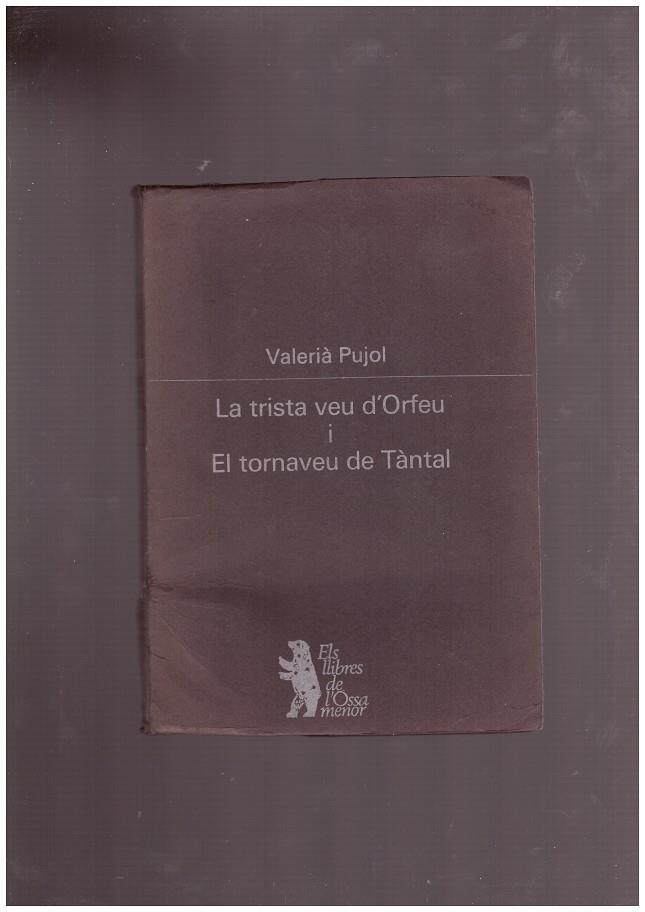 LA TRISTA VEU D'ORFEU I EL TORNAVEU DE TÀNTAL | 9999900167733 | Pujol, Valerià | Llibres de Companyia - Libros de segunda mano Barcelona