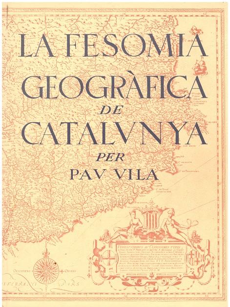LA FESOMIA GEOGRÀFICA DE CATALUNYA | 9999900121797 | Vila, Pau. | Llibres de Companyia - Libros de segunda mano Barcelona