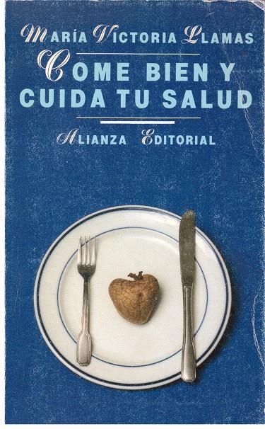 COME BIEN Y CUIDA TU SALUD. | 9999900023329 | Llamas, Maria Victoria. | Llibres de Companyia - Libros de segunda mano Barcelona