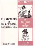 ELS ALCALDES DE BARCELONA EN CARICATURA | 9999900133585 | Cadena, Josep Mª | Llibres de Companyia - Libros de segunda mano Barcelona