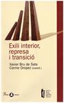 EXILI INTERIOR, REPRESA I TRANSICIÓ | 9999900119954 | Bru de Sala, Xavier; Carme Dropez (coord.) | Llibres de Companyia - Libros de segunda mano Barcelona