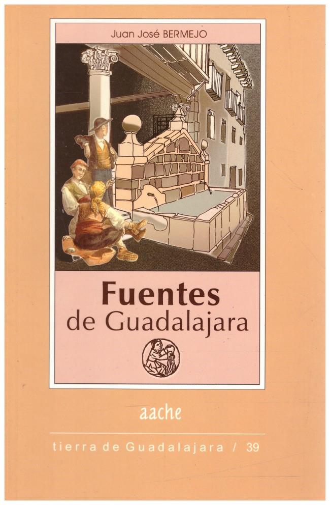 FUENTES DE GUADALAJARA | 9999900217568 | Bermejo, Jose Juan | Llibres de Companyia - Libros de segunda mano Barcelona