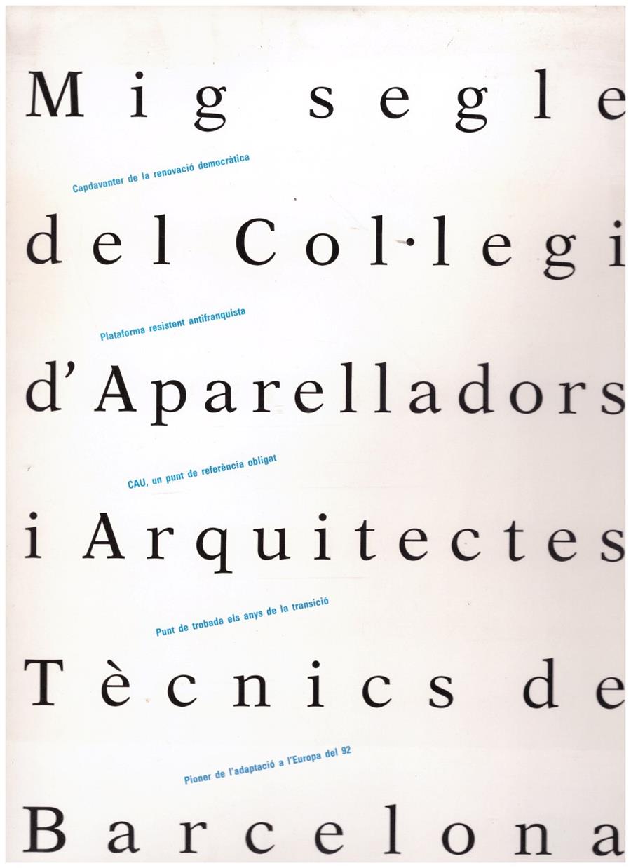 MIG SEGLE DEL COL·LEGI D'APERELLADORS I ARQUITECTES. TÈCNICS DE BARCELONA | 9999900126136 | Llibres de Companyia - Libros de segunda mano Barcelona