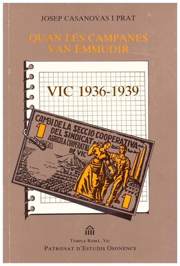 QUAN LES CAMPANES VAN EMMUDIR. Vic 1936-1939 | 9999900093629 | Casanovas i Prat, Josep | Llibres de Companyia - Libros de segunda mano Barcelona