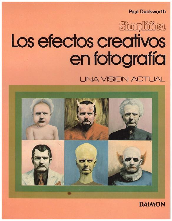 LOS EFECTOS CREATIVOS EN FOTOGRAFÍA. (Creative Photographic effects) | 9999900133141 | Duckworth, Paul | Llibres de Companyia - Libros de segunda mano Barcelona