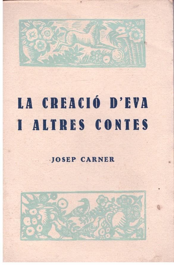 LA CREACIÓ D'EVA I ALTRES CONTES | 9999900173116 | Carner, Josep | Llibres de Companyia - Libros de segunda mano Barcelona