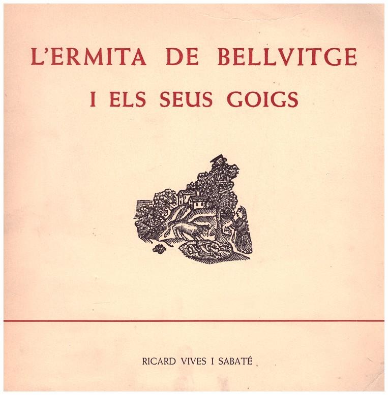 L'ERMITA DE BELLVITGE I ELS SEUS GOIGS | 9999900191837 | Vives i Sabaté, Ricard | Llibres de Companyia - Libros de segunda mano Barcelona