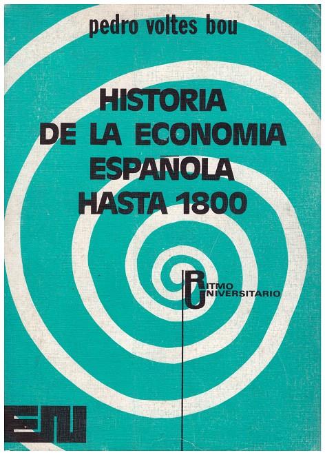 HISTORIA DE LA ECONOMÍA ESPAÑOLA HASTA 1800 | 9999900002508 | Voltes Bou, Pedro | Llibres de Companyia - Libros de segunda mano Barcelona