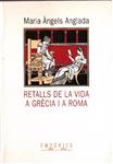 RETALLS DE LA VIDA A GRÀCIA I A ROMA | 9999900226478 | Anglada, Maria Angels | Llibres de Companyia - Libros de segunda mano Barcelona