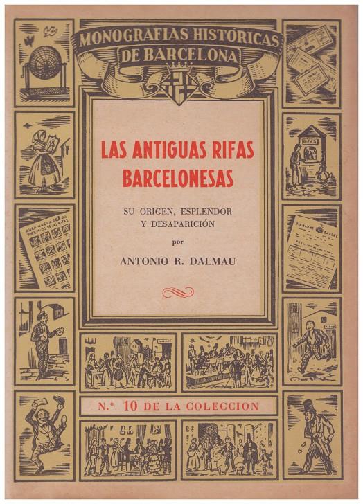 LAS ANTIGUAS RIFAS BARCELONESAS | 9999900206883 | Dalmau, Antonio R | Llibres de Companyia - Libros de segunda mano Barcelona