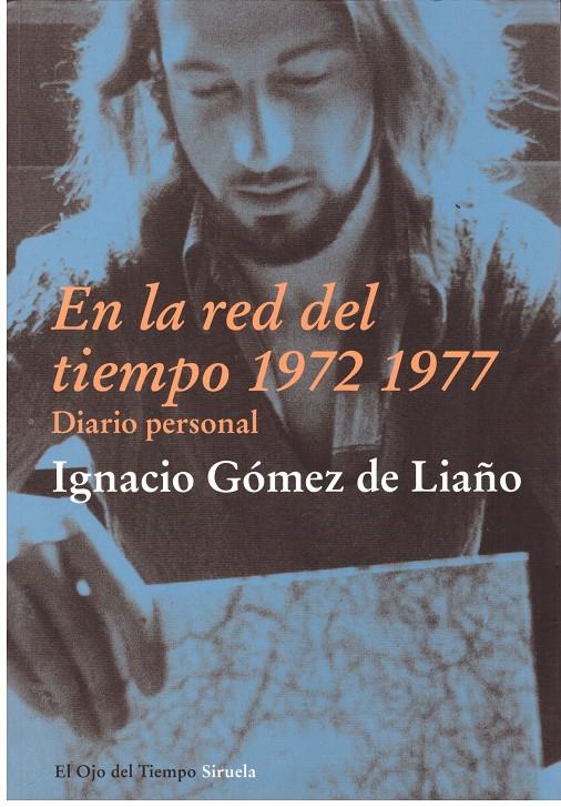 EN LA RED DEL TIEMPO 1972-1977 | 9999900177954 | Gómez de Liaño, Ignacio | Llibres de Companyia - Libros de segunda mano Barcelona