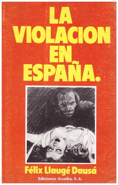 LA VIOLACION EN ESPAÑA | 9999900044652 | Llaugé Dausá, Félix | Llibres de Companyia - Libros de segunda mano Barcelona