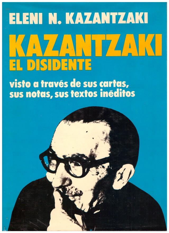 KAZANTZAKI, EL DISIDENTE | 9999900154344 | Kazantzaki, Eleni N | Llibres de Companyia - Libros de segunda mano Barcelona