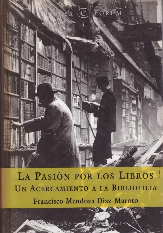 LA PASIÓN POR LOS LIBROS | 9999900221527 | Maroto-Díaz, Mendoza Francisco | Llibres de Companyia - Libros de segunda mano Barcelona