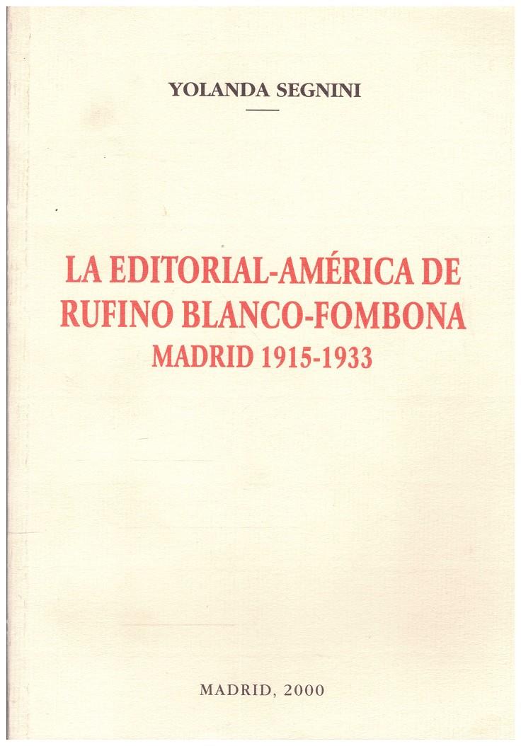 LA EDITORIAL- AMÉRICA DE RUFINO BLANCO-FOMBONA MADRID 1915-1933 | 9999900082098 | Segnini, Yolanda | Llibres de Companyia - Libros de segunda mano Barcelona