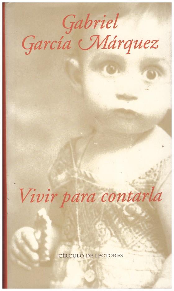 VIVIR PARA CONTARLA | 9999900185775 | Garciía márquez, Gabriel | Llibres de Companyia - Libros de segunda mano Barcelona