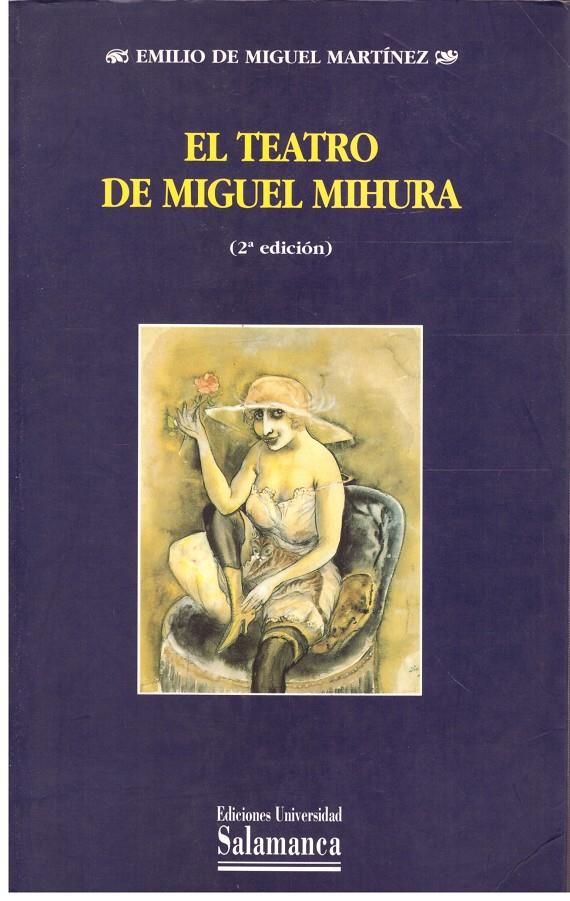 EL TEATRO DE MIGUEL MIHURA | 9999900207323 | Martinez, De Miguel Emilio | Llibres de Companyia - Libros de segunda mano Barcelona