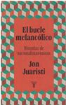 EL BUCLE MELANCÓLICO | 9999900219784 | Juaristi, Jon | Llibres de Companyia - Libros de segunda mano Barcelona