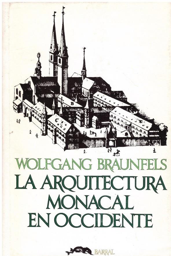 LA ARQUITECTURA MONACAL EN OCCIDENTE | 9999900224757 | Braunfels, Wolfgang | Llibres de Companyia - Libros de segunda mano Barcelona