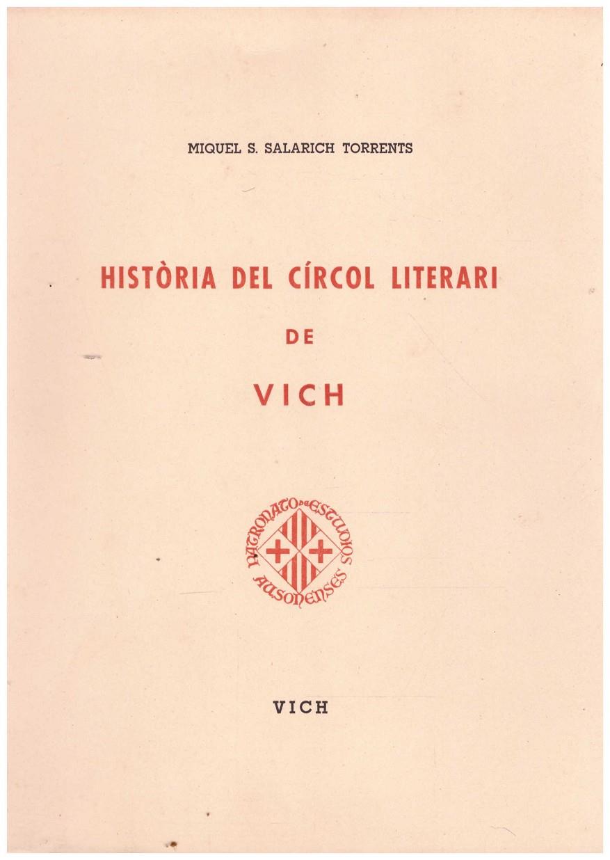 HISTÒRIA DEL CÍRCOL LITERARI DE VICH | 9999900212860 | Salarich Torrent, Miguel | Llibres de Companyia - Libros de segunda mano Barcelona