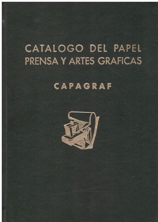 "CAPAGRAF" CATALOGO DEL PAPEL, PRENSA Y ARTES GRÁFICAS. 1981 | 9999900013184 | Llibres de Companyia - Libros de segunda mano Barcelona