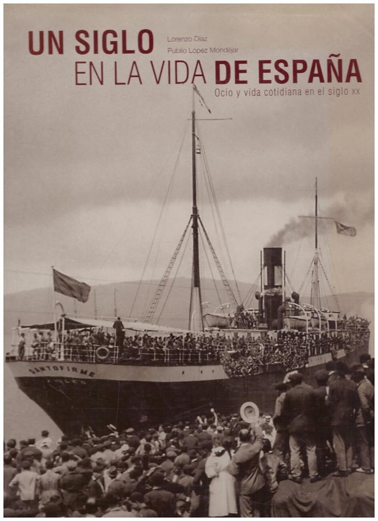 UN SIGLO EN LA VIDA DE ESPAÑA | 9999900164954 | Díaz, Lorenzo / López Mondéjar, Publio | Llibres de Companyia - Libros de segunda mano Barcelona