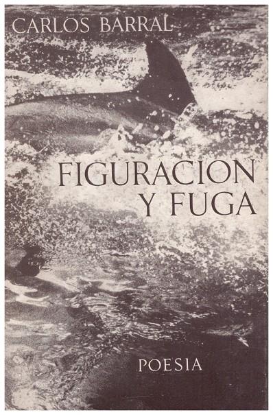 FIGURACION Y FUGA | 9999900003529 | Barral, Carlos | Llibres de Companyia - Libros de segunda mano Barcelona