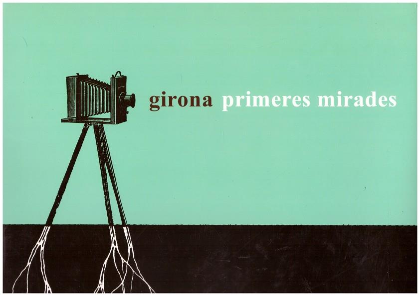 Girona, primeres mirades | 9999900198041 | Riego, Bernardo | Llibres de Companyia - Libros de segunda mano Barcelona