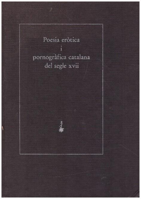 POESIA ERÒTICA I PORNOGRÀFICA CATALANA DEL SEGLE XVII | 9999900114508 | Rossich, Albert. ( Intro.) | Llibres de Companyia - Libros de segunda mano Barcelona