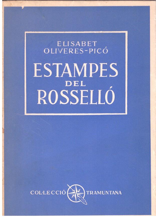 ESTAMPES DEL ROSSELLO | 9999900199413 | Pico, Oliveres Elisabet | Llibres de Companyia - Libros de segunda mano Barcelona