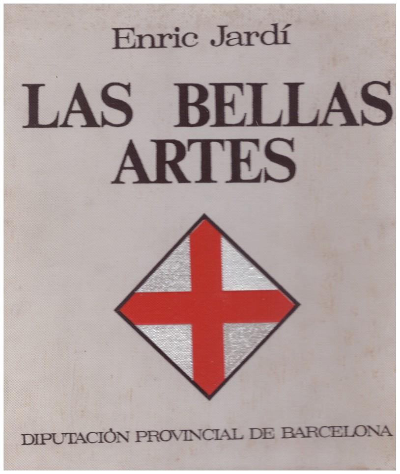 LAS BELLAS ARTES | 9999900133554 | Jardí, Enric | Llibres de Companyia - Libros de segunda mano Barcelona