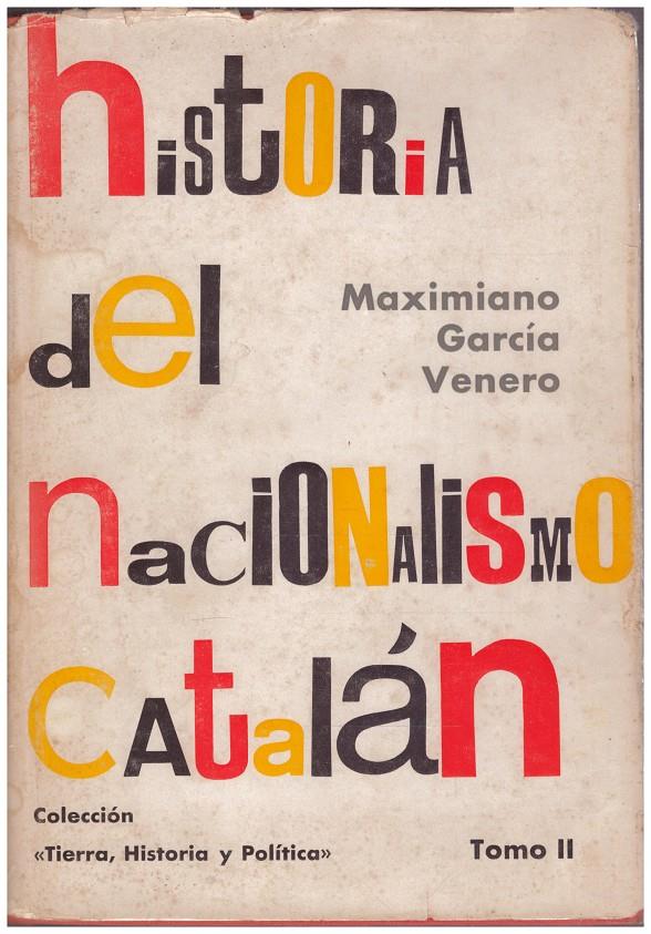 HISTORIA DEL NACIONALISMO CATALÁN. Sólo Tomo II | 9999900077414 | García Venero, Maximiano | Llibres de Companyia - Libros de segunda mano Barcelona