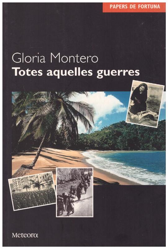 TOTES AQUELLES GUERRES | 9999900171006 | Montero, Gloria | Llibres de Companyia - Libros de segunda mano Barcelona