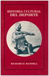 HISTORIA CULTURAL DEL DEPORTE | 9999900191820 | Mandell, Richard D | Llibres de Companyia - Libros de segunda mano Barcelona